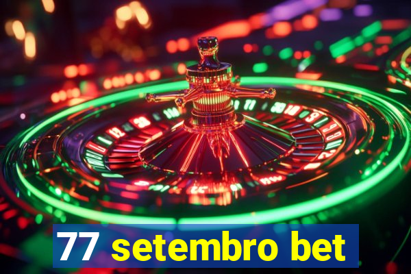 77 setembro bet